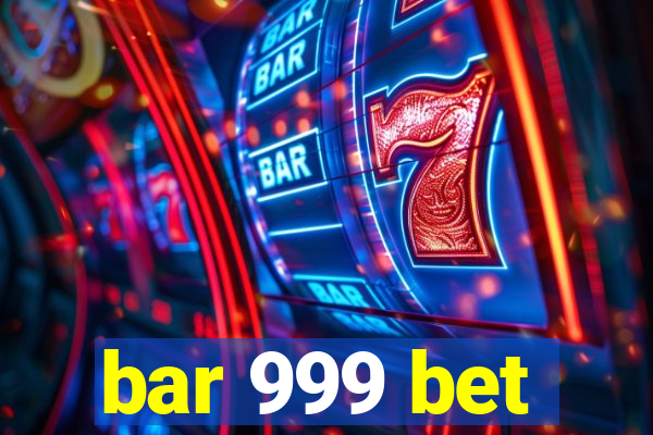 bar 999 bet